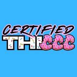 Certified Thiccc